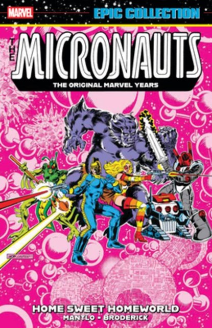 Micronauts Epic Collection: The Original Marvel Years - Home Sweet Homeworld, Bill Mantlo - Paperback - 9781302960605