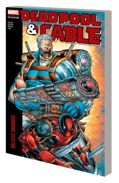 Deadpool & Cable Modern Era Epic Collection: Ballistic Bromance, Fabian Nicieza - Paperback - 9781302960902