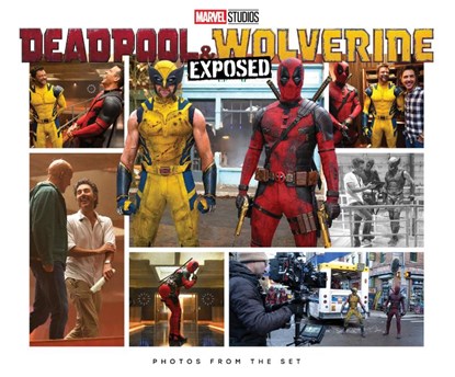 Marvel Studios' Deadpool & Wolverine: Exposed - Photos From The Set, Jess Harrold - Gebonden - 9781302963378