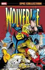 Wolverine Epic Collection: Valley Of Death - Larry Hama ; D.G. Chichester ; Howard Mackie - 9781302969691