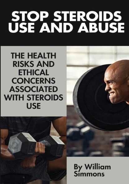 Stop Steroids Use And Abuse, William Simmons - Paperback - 9781304277831