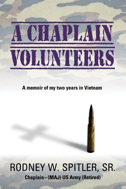 A Chaplain Volunteers, Sr Chaplain (MAJ) US Army (Ret Spitler - Paperback - 9781304548610