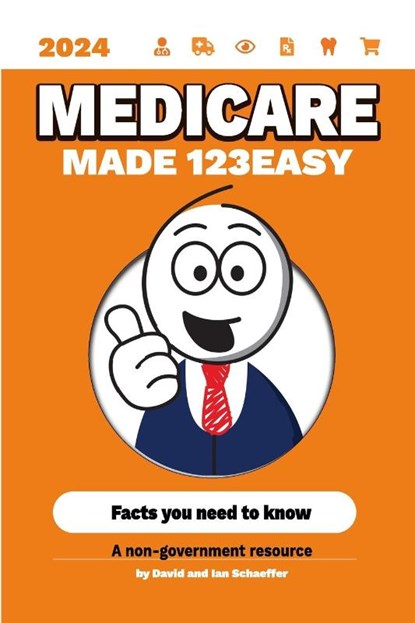 Medicare Made 123Easy, Ian Schaeffer ; David Schaeffer - Paperback - 9781304585035