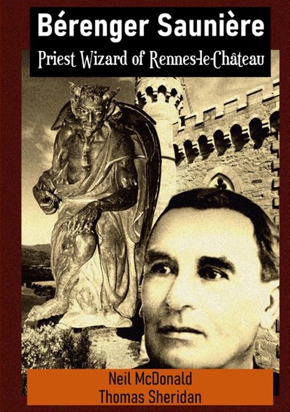 Bérenger Saunière Priest Wizard of Rennes-le-Château, Neil Mcdonald ; Thomas Sheridan - Paperback - 9781304679000