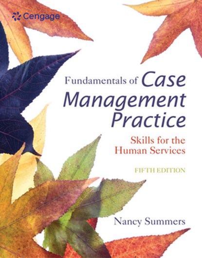 Fundamentals of Case Management Practice, Nancy (Harrisburg Community College) Summers - Paperback - 9781305094765