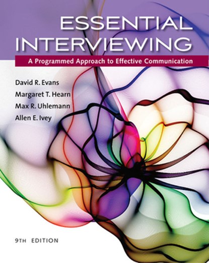 Essential Interviewing, David (University of Western Ontario) Evans ; Margaret (University of Western Ontario) Hearn ; Max (University of Victoria) Uhlemann ; Allen (Distinguished Professor Emeritus Ivey - Paperback - 9781305271500