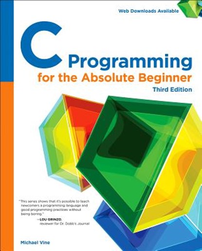C Programming for the Absolute Beginner, VINE,  Michael ; Davenport, Keith - Paperback - 9781305273764
