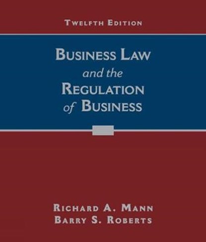 Business Law and the Regulation of Business, ROBERTS,  Barry (The University of North Carolina at Chapel Hill) ; Mann, Richard (The University of North Carolina at Chapel Hill) - Gebonden - 9781305509559