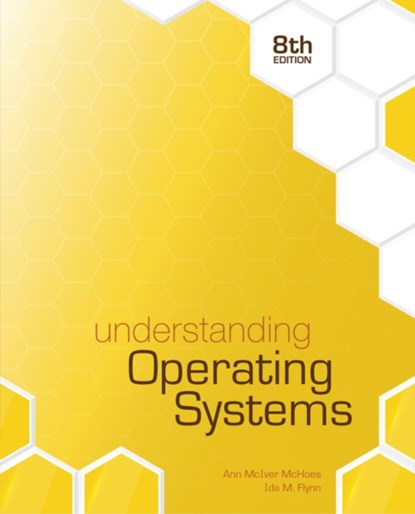 Understanding Operating Systems, Ida M. (University of Pittsburgh) Flynn ; Ann (Duquesne University) McHoes - Paperback - 9781305674257