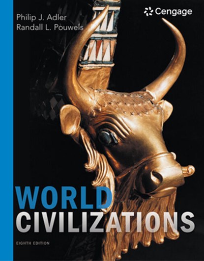 World Civilizations, PHILIP (PROFESSOR EMERITUS,  East Carolina University) Adler ; Randall (Professor Emeritus, University of Central Arkansas) Pouwels - Paperback - 9781305959873
