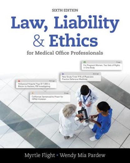 Law, Liability, and Ethics for Medical Office Professionals, MYRTLE (BLUE HILLS REGIONAL TECHNICAL SCHOOL,  Canton, MA) Flight ; Wendy Pardew - Paperback - 9781305972728