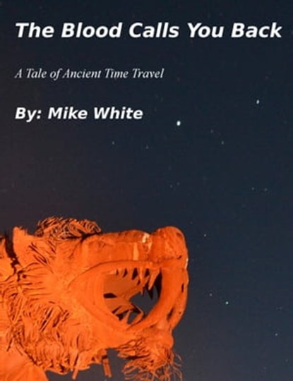 The Blood Calls You Back (Part 2), Mike White - Ebook - 9781310008573