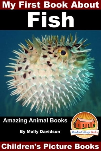 My First Book About Fish: Amazing Animal Books - Children's Picture Books, Molly Davidson - Ebook - 9781310009389