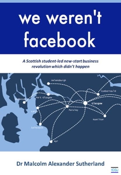 We Weren't Facebook, Malcolm Sutherland - Ebook - 9781310032219