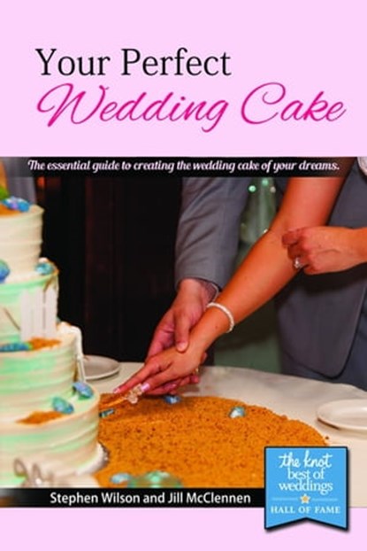 Your Perfect Wedding Cake, Stephen Wilson ; Jill McClennen - Ebook - 9781310032684