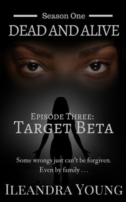 Season One: Dead And Alive - Target Beta (Episode Three), Ileandra Young - Ebook - 9781310033452