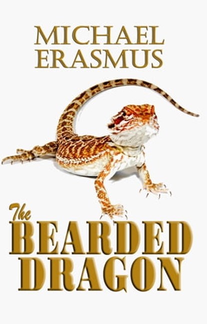 The Bearded Dragon, Michael Erasmus - Ebook - 9781310042195