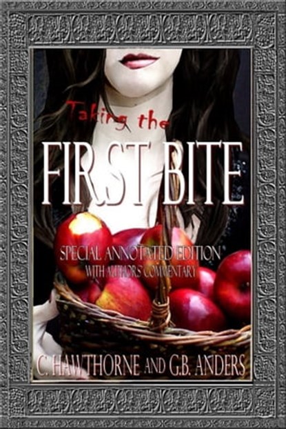 First Bite: Special Annotated Edition (The Annotated Dark Woods Book 1), C. Hawthorne ; G.B. Anders - Ebook - 9781310054150