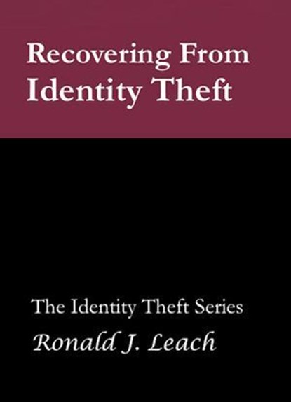 Recovering From Identity Theft, Ronald J. Leach - Ebook - 9781310060656