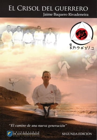 El crisol del Guerrero. Búsqueda de la perfección en las artes marciales, Jaime Baquero de la Calle Rivadeneira - Ebook - 9781310063244