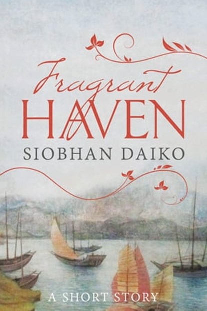 Fragrant Haven, Siobhan Daiko - Ebook - 9781310065736