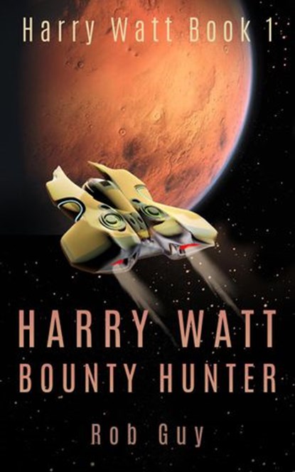 Harry Watt Bounty Hunter, Rob Guy - Ebook - 9781310089732
