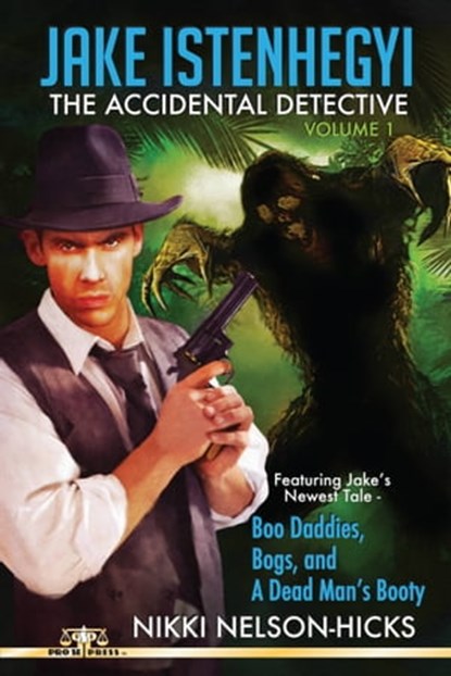 Jake Istenhegyi: The Accidental Detective, Vol. 1, Nikki Nelson-Hicks - Ebook - 9781310096730