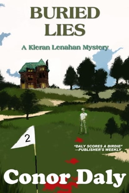 Buried Lies (A Kieran Lenahan Mystery), Conor Daly - Ebook - 9781310097195