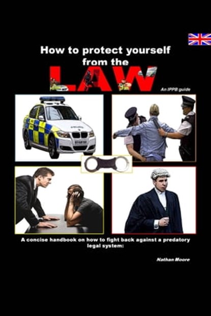 How to Protect Yourself From the Law, Nathan Moore - Ebook - 9781310102714