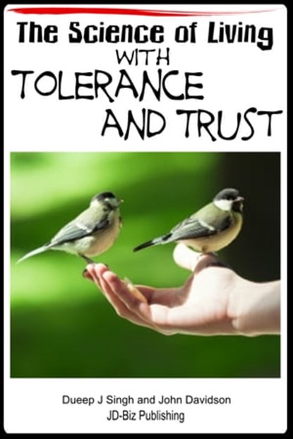 The Science of Living with Tolerance and Trust, Dueep Jyot Singh ; John Davidson - Ebook - 9781310109225