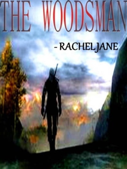 The Woodsman, Rachel Jane - Ebook - 9781310115400