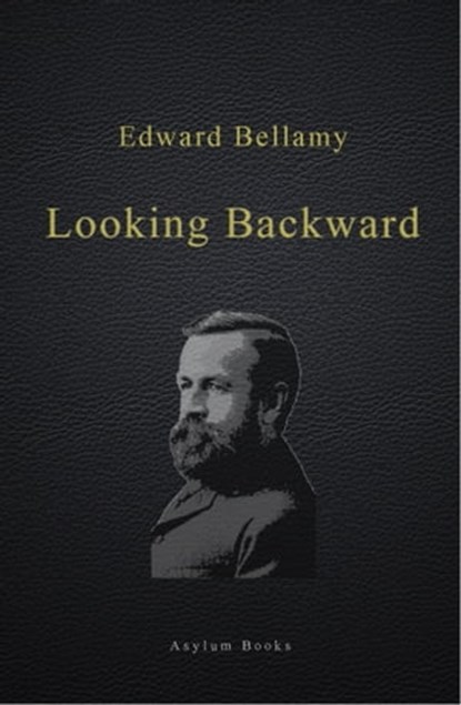 Looking Backward, Edward Bellamy - Ebook - 9781310121906