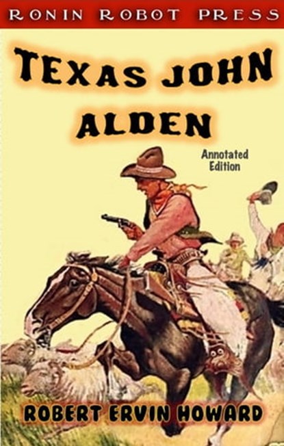 Texas John Alden (Annotated Edition), Robert Ervin Howard - Ebook - 9781310126284