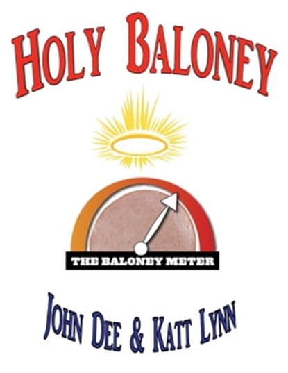 Holy Baloney, John Dee ; Katt Lynn - Ebook - 9781310133633