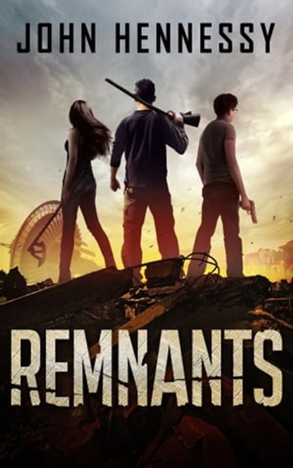 Remnants (Remnants Trilogy, Book 1), John Hennessy - Ebook - 9781310136993