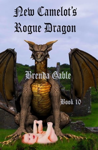 New Camelot's Rogue Dragon, Brenda Gable - Ebook - 9781310141492