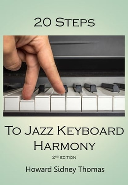 20 Steps to Jazz Keyboard Harmony, Howard Sidney Thomas - Ebook - 9781310147364