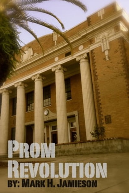 Prom Revolution, Mark H. Jamieson - Ebook - 9781310159084