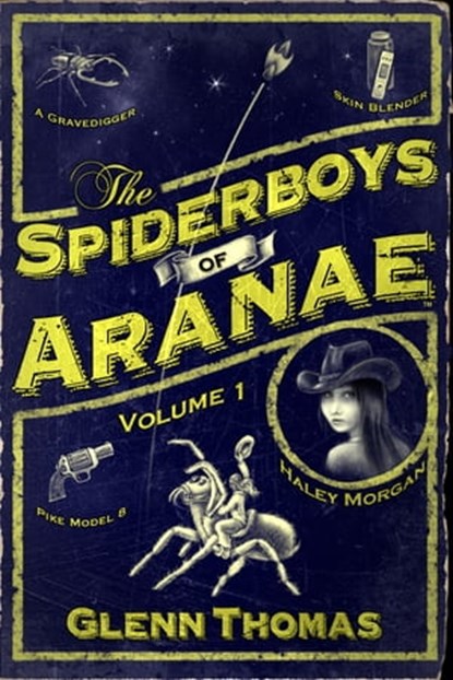 The Spiderboys of Aranae, Volume 1, Glenn Thomas - Ebook - 9781310161544