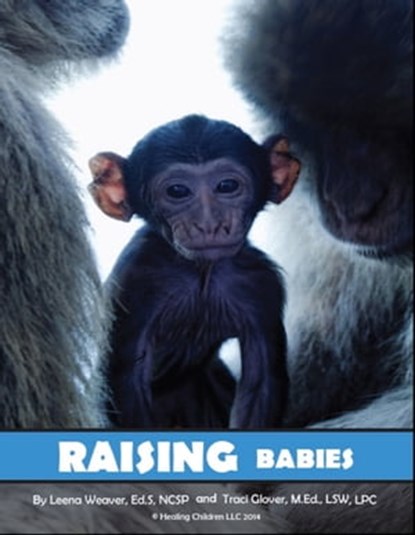 Raising Babies, Leena Weaver ; Traci Glover - Ebook - 9781310180941