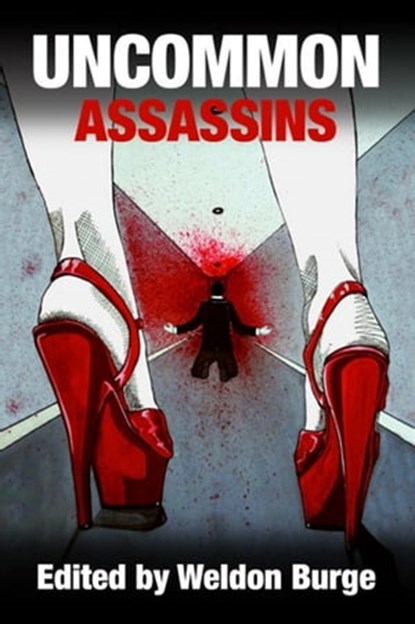 Uncommon Assassins, Weldon Burge - Ebook - 9781310189357