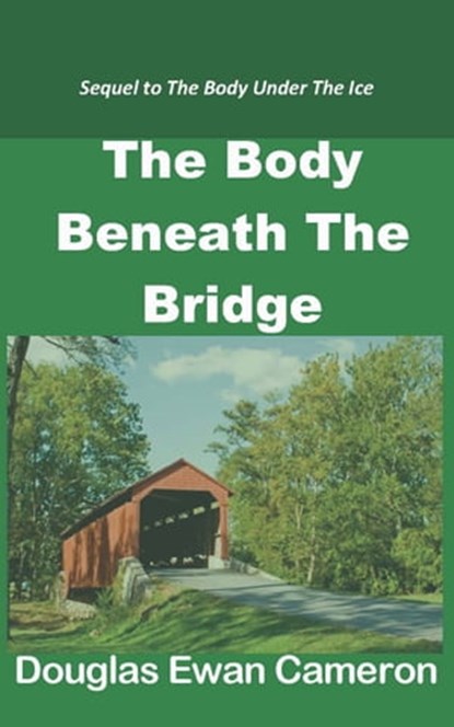 The Body Beneath the Bridge, Douglas Ewan Cameron - Ebook - 9781310190650