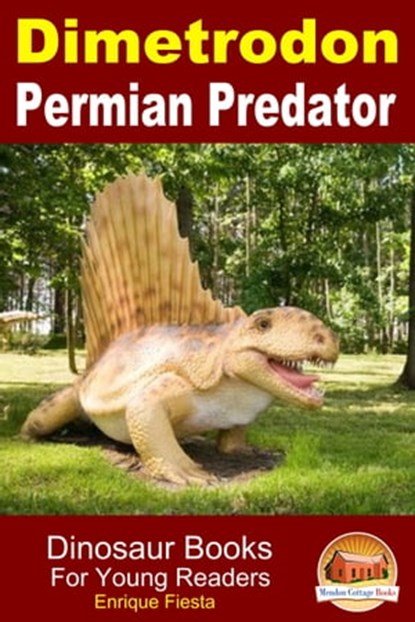 Dimetrodon: Permian Predator, Enrique Fiesta - Ebook - 9781310196171