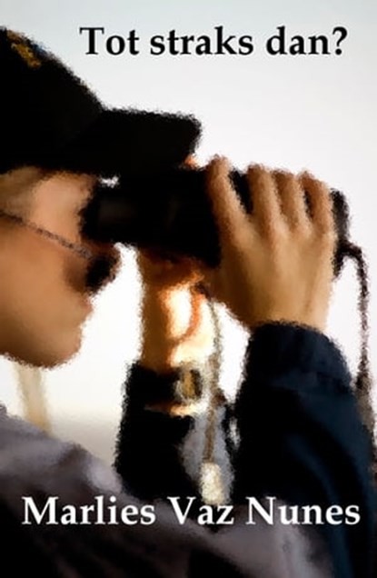 Tot straks dan, Marlies Vaz Nunes - Ebook - 9781310196331