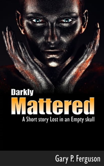 Lost in An Empty Skull, Gary P Ferguson - Ebook - 9781310196652