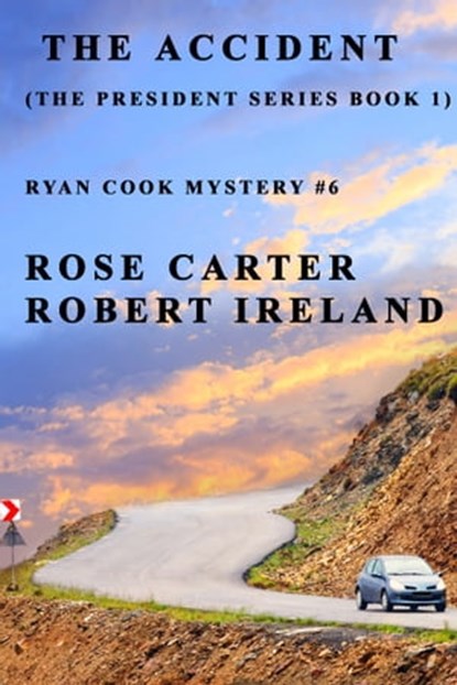 The Accident ( The President Series Book 1), Rose Carter ; Robert Ireland - Ebook - 9781310200533