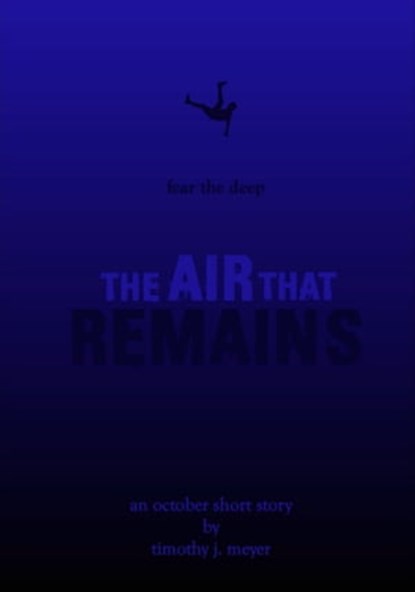 The Air That Remains, Timothy J. Meyer - Ebook - 9781310203619