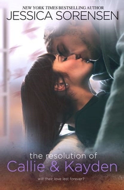The Resolution of Callie and Kayden (The Coincidence Series, Book 6), Jessica Sorensen - Ebook - 9781310215353