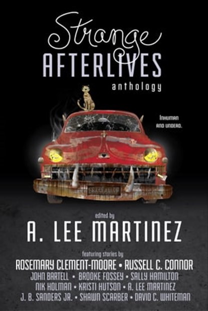 Strange Afterlives, A. Lee Martinez - Ebook - 9781310226083