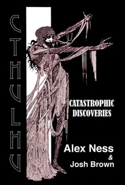 Catastrophic Discoveries: Children of Cthulhu, Alex Ness ; Josh Brown - Ebook - 9781310227707